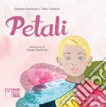 Petali. Ediz. a colori libro