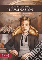 Illuminazioni. Testo francese a fronte libro