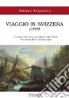 Viaggio in Svizzera (1868). Ediz. critica libro