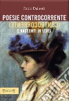 Poesie controcorrente e racconti in versi libro di Dainotti Fabio