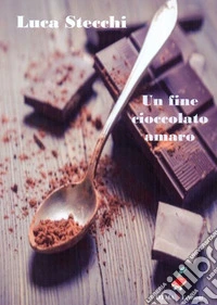 Un fine cioccolato amaro libro