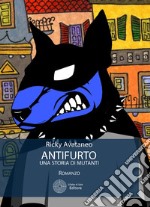 Antifurto. Una storia di mutanti