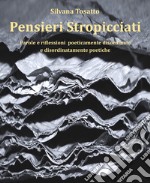 Pensieri stropicciati. Parole e riflessioni poeticamente disordinate e disordinatamente poetiche libro