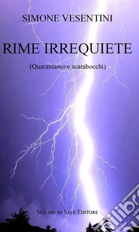Rime irrequiete (quarantanove scarabocchi) libro