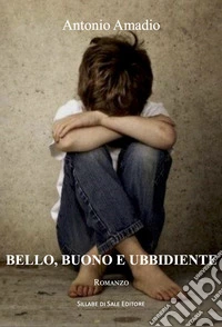 Bello, buono e ubbidiente