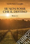 Se non fosse che il destino libro