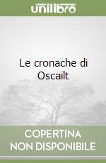 Le cronache di Oscailt libro