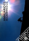 Annuario Accademico (2012-2013). Vol. 112 libro di Club Alpino Accademico Italiano (cur.)