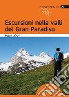 Escursioni nelle valli del Gran Paradiso libro di Greci Andrea Cappellari F. (cur.)