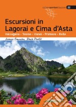 Escursioni in Lagorai e Cima d'Asta. Valsugana, Tesino, Vanoi, Primiero, Rolle