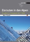Eisrouten in den Alpen. Klassiker mit Steigeisen und Pickeln libro di Romelli Marco Cappellari F. (cur.)