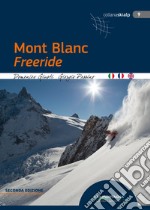 Mont Blanc freeride. Ediz. italiana, inglese e francese