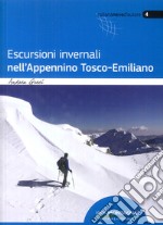 Escursioni invernali nell'Appennino tosco-romagnolo libro