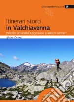 Itinerari storici in Valchiavenna. Percorsi ad anello lungo nuovi e antichi sentieri