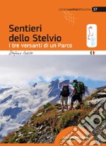 Sentieri dello Stelvio. I tre versanti di un parco libro