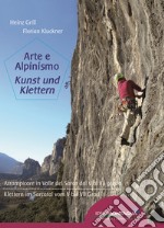 Arte e alpinismo. Arrampicare in Valle del Sarca dal 5° al 7° grado. Ediz. italiana e tedesca libro