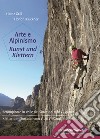 Arte e alpinismo. Arrampicare in Valle del Sarca dal 5° al 7° grado. Ediz. italiana e tedesca libro