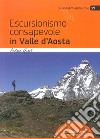 Escursionismo consapevole in Valle d'Aosta libro