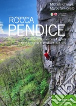Rocca Pendice. Arrampicate nei colli Euganei-Rock climbing in the Euganean hills libro