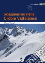 Scialpinismo nelle Orobie Valtellinesi