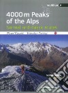 4000 m peaks of the Alps. Normal and classic routes libro di Romelli Marco Cividini Valentino Cappellari F. (cur.)