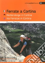 Ferrate a Cortina. Ediz. italiana, inglese e tedesca libro