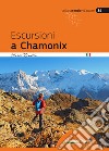 Escursioni a Chamonix libro di Romelli Marco Cappellari F. (cur.)