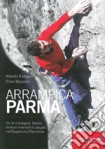 ArrampicaParma. Vie di montagna, falesie, itinerari invernali e cascate nell'Appennino Parmense