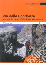 La via delle Bocchette e le ferrate del Brenta. Ediz. inglese libro