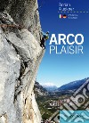 Arco plasir libro di Kluckner Florian