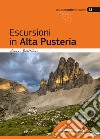 Escursioni in Alta Pusteria libro di Bertellini Gianni