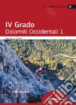 4° grado. Dolomiti Occidentali 1 libro