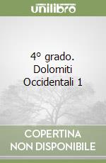 4° grado. Dolomiti Occidentali 1 libro