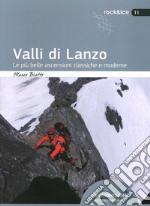 Valli di Lanzo. Le più belle ascensioni classiche e moderne libro