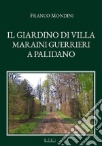 Il giardino di Villa Maraini Guerrieri a Palidano  libro usato