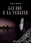 Gli dei e la vergine libro