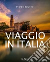 Viaggio in Italia. Nord. Ediz. illustrata libro