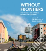 Without frontiers libro usato