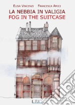 La nebbia in valigia-Fog in the suitcase.Ediz.bilingue  libro usato
