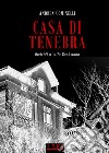 Casa di Tenebra. Omicidi a villa Bachmann libro