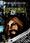 I doni magici del destino libro