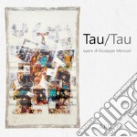 Tau/Tau. Opere di Giuseppe Menozzi  libro usato