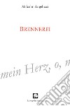 Brennerei. Ediz. integrale libro