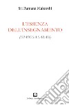 L'essenza dell'insegnamento. (Upadesa saram). Ediz. integrale libro