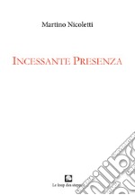 Incessante presenza libro