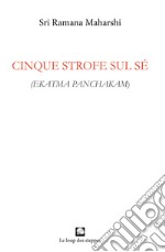 Cinque strofe sul sé. Ekatma panchakam libro