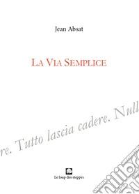 La via semplice libro