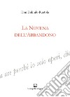 La novena dell'abbandono. Ediz. integrale libro