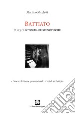 Battiato. Cinque foto stenopeiche. Ediz. illustrata