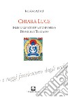 Chiara luce. Insegnamenti e pratiche dello Dzogchen tibetano libro